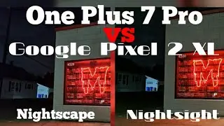 OnePlus 7 Pro Nightscape vs Google Pixel 2 XL Nightsight Camera Comparison.
