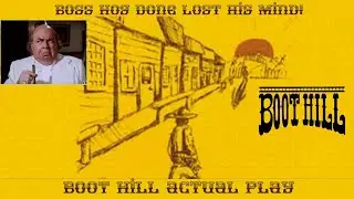 Boot Hill Actual Play - Boss Hog Done Lost His Mind