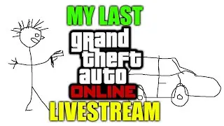 My Last GTA 5 Online Livestream