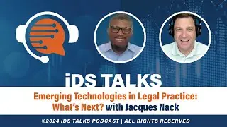 iDS Talks Emerging Technologies in Legal Practice: What&rsquo;s Next with Jacques Nack