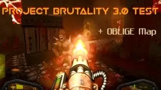 Project Brutality [3.0 Test] + OBLIGE Map