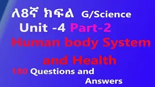 Grade 8 General Science Unit 4: Human Body System and Health – Questions and Answers