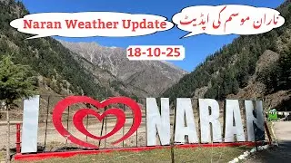Naran Update Today | Naran kaghan weather today live