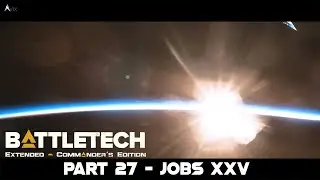 Let's Play Battletech Extended BEX Part 27 - Jobs XXIV