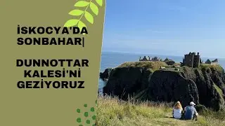 STONEHAVEN'DAKI DUNNOTTAR KALESINI GEZIYORUZ | DENIZ URUNLERI TABAGI VE KIZARMIS MARS BAR DENIYORUZ