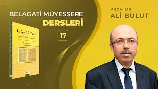 Belâgati Müyessera Okumaları | On Yedinci Ders (Teşbîh-i Temsilî ve Zımnî)