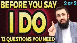 12 Important Questions Every Couple Must Ask Before Marriage 💍 | Islamic Guidance | Part 3 of 3