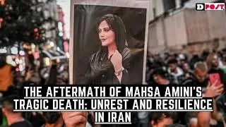 The Aftermath of Mahsa Amini&rsquo;s Tragic Death Unrest and Resilience in Iran