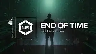 Sky Falls Down - End Of Time [HD]