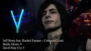 Devil May Cry 5 OST | V Battle Theme | Jeff Rona feat. Rachel Fannan - Crimson Cloud | デビル メイ クライ 5