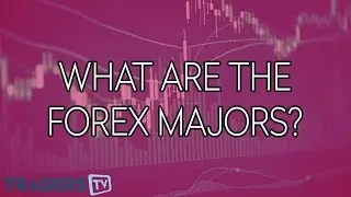 What are the Forex Majors - TradersTV