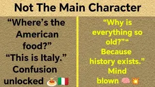 &ldquo;The Awkward Moment Americans Discover They&rsquo;re Not the Main Character 👀✨&rdquo;