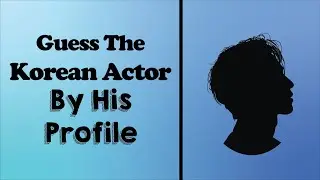KDRAMA QUIZ | Guess That Korean Actor By His Profile 배우 퀴즈