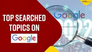 Google Year In Search 2022: This Is The List Of What India Searched Online In 2022