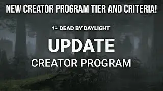 UPDATE On the Dead By Daylight Creator Program!