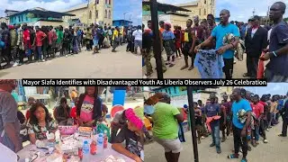 SHOCKING:Mayor Siafa Identifies with Disadvantaged Youth As Liberia Observers July 26 Celebration.