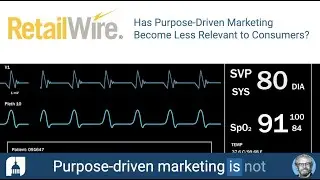Has Purpose Driven Marketing Become Less Relevant to Consumers?