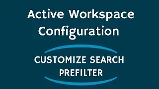 Active Workspace Configuration | Customize Search Pre-filter | Teamcenter | BMIDE