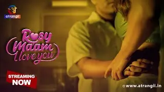 Rosy Maam | Web Series | All episodes Streaming Now on Atrangii App