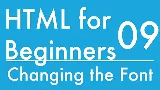 Basics of HTML - Tutorial 9 - How to Change the Font for a Webpage (font-family)
