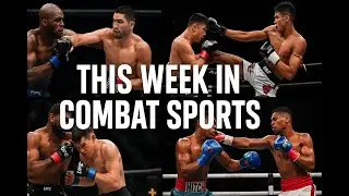 UFC, PFL, ONE Championship & Boxing &ndash; Weekly Fight World Recap