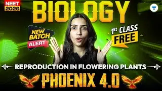 🔥 Phoenix 4.0: First Class FREE! Reproduction In Flowering Plants | Rakshita Singh  #neet2026