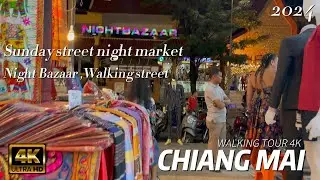 THAILAND CHIANG MAI , 4K WALKING TOUR 2024 walking street Sunday market