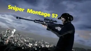 GTA V - No Bst Sniper Montage