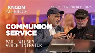 Communion with Paul Wilbur & Asher Intrater (KNGDM Conference 2025)