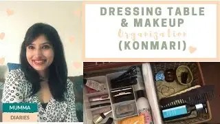Indian Dressing Table Organization & Makeup Organization  - (Konmari Series)