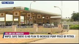 NNPCL Says There Is No Plan To Increase Pump Price Of Petrol