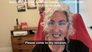 2. Darci LaRocque from Agent Tech Mastery  CRM SHOWDOWN Nov 14 Friday 1115 AM