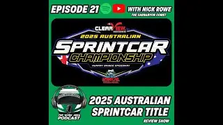 Episode 21: 2025 Australian Sprintcar Title Review Show with Nick Rowe