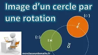 Rotation : Construction de l'image d'un cercle