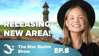 Releasing New Area! | The Star Stable Show #2.8