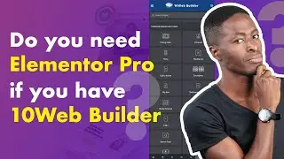 Do you need Elementor Pro if you have 10Web builder?