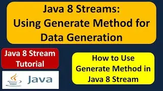 Java 8 Streams: Using Generate Method for Data Generation | Java 8 streams tutorial | Java 8 streams