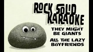 They Might Be Giants - All the Lazy Boyfriends (karaoke)