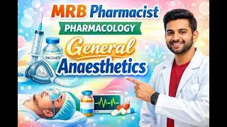 MRB-PHARMACIST-General anaesthetics -IMPORTANT TOPIC
