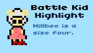 Battle Kid Rage Race Highlight: Millbee is a size four.