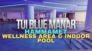TUI Blue Manar Wellness Experience - Spa Sauna & Heated Pool Tour
