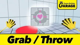 How to Grab, Hold, and Throw Objects Like in Portal  (Game Builder Garage Tutorial)