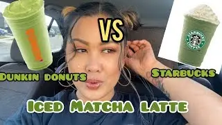 TASTE TEST! |  MATCHA GREEN TEA LATTE | Starbucks vs Dunkin donuts