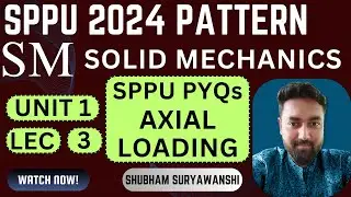 SM UNIT 1 LEC 3 | SPPU PYQs AXIAL LOAD | SOLID MECHANICS | SPPU 2024 PATTERN