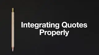 Integrating Quotes Properly