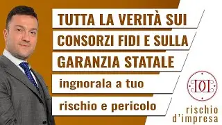 Tutta la verit&agrave; sui consorzi fidi e sulla garanzia statale: ignorala a tuo rischio e pericolo