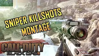 Sniper Killshots Montage [COD: Black Ops II]