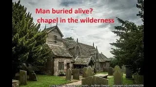 The Legend of a man buried alive 'the chapel in the wilderness'