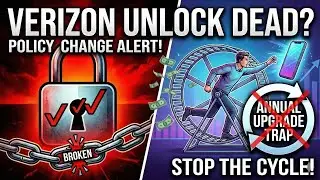 The TRUTH About Verizon&rsquo;s New Unlock Policy & The Upgrade Trap