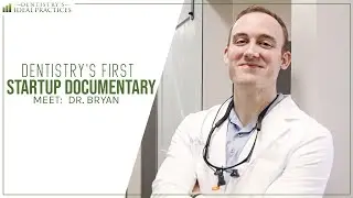 Dentistry's First Startup Documentary: Meet Dr. Bryan (Trailer)